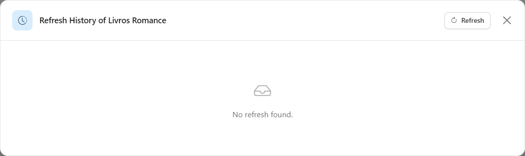 Refresh History modal with the Type, Start, End, Duration, Variance, Status and Message columns